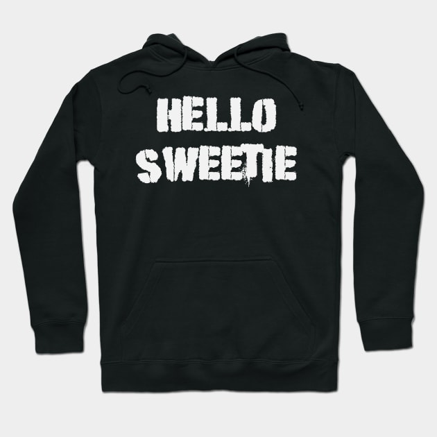 Hello Sweetie - Spray Hoodie by Thisdorkynerd